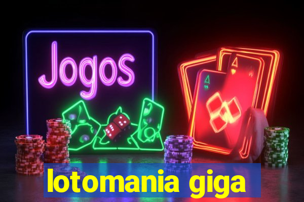 lotomania giga